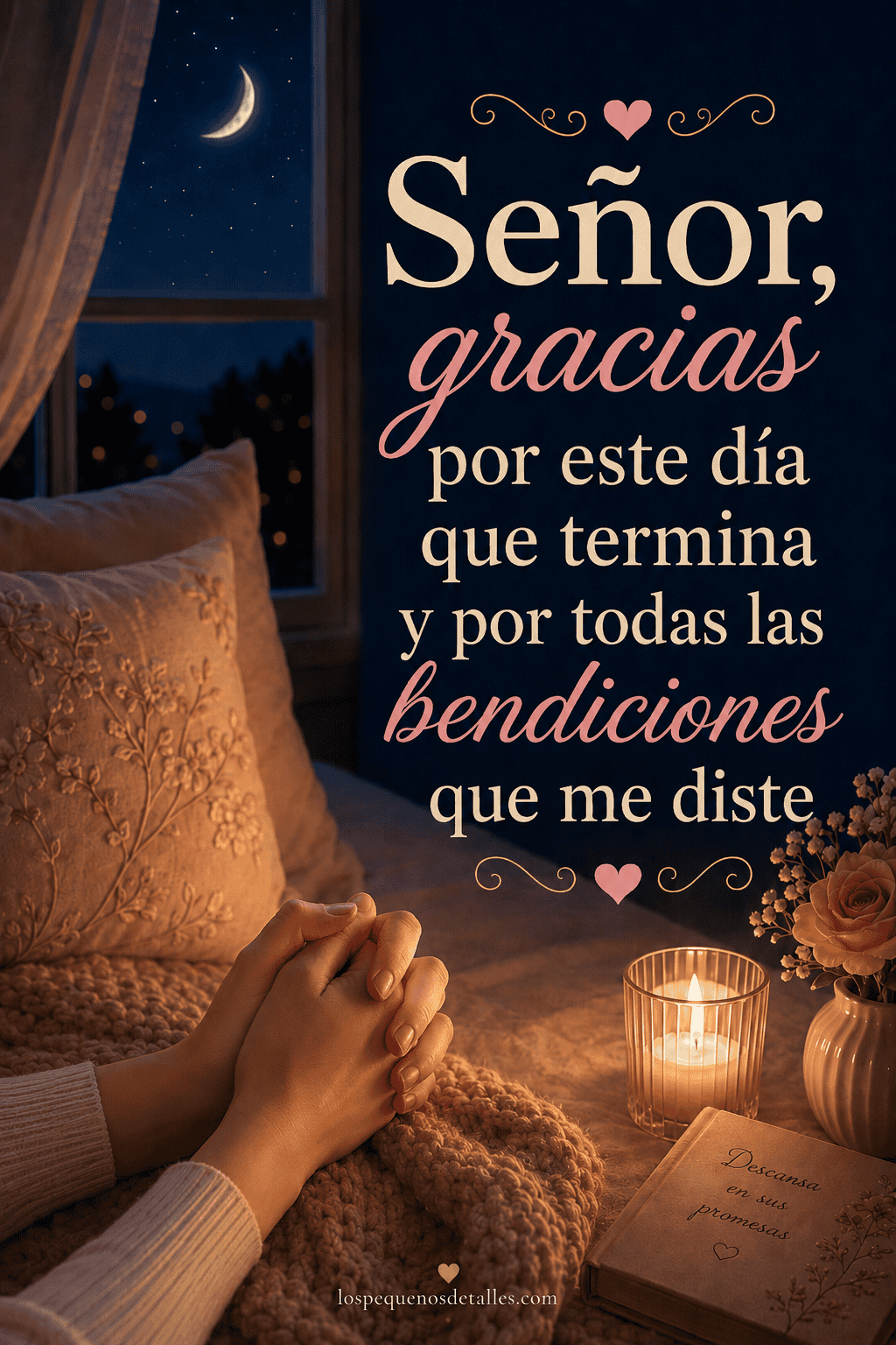 Imagen acogedora de noche con manos juntas en oración, una vela encendida, flores, cama, ventana con luna creciente y el texto “Señor, gracias por este día que termina y por todas las bendiciones que me diste”.