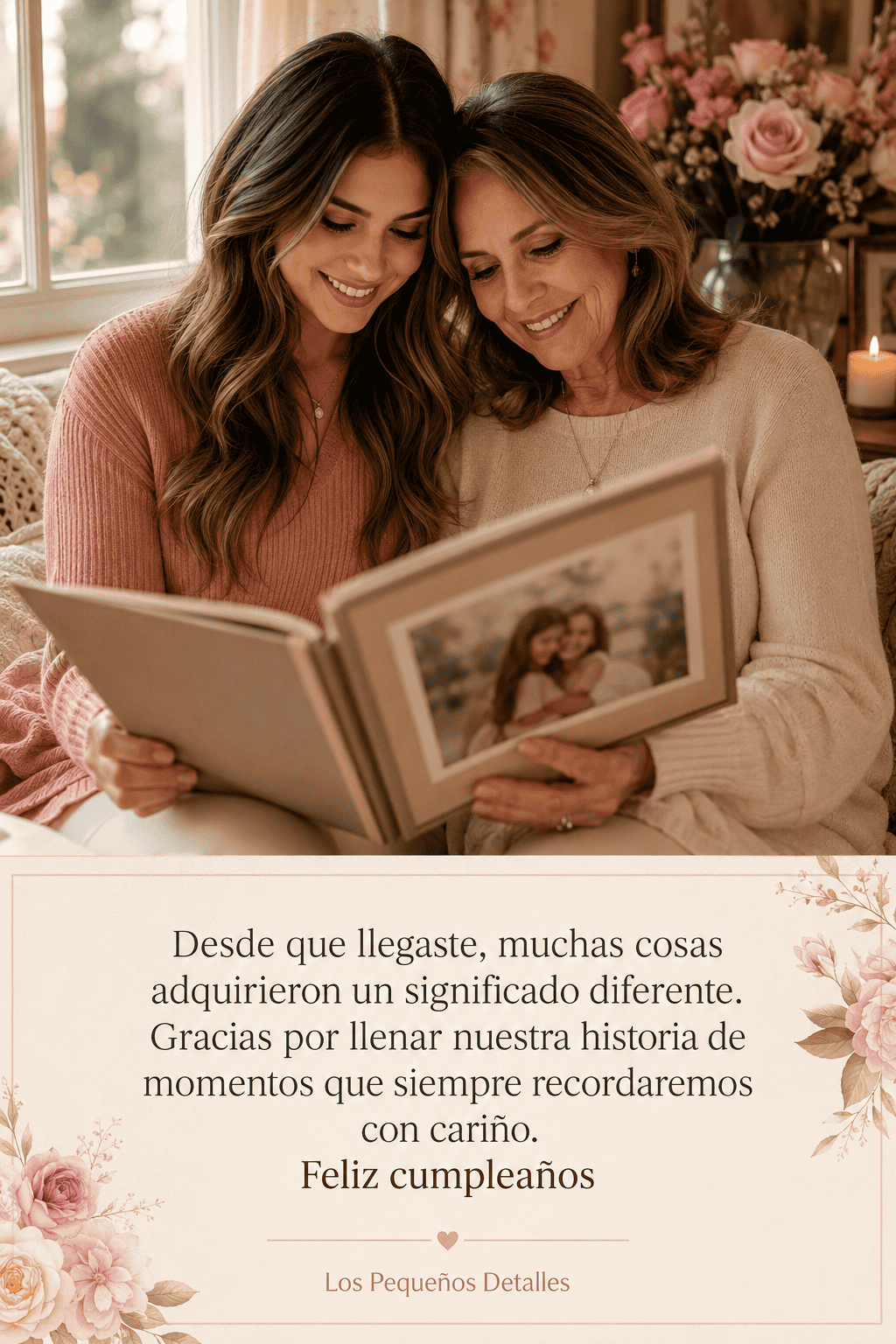 Desde que llegaste, muchas cosas adquirieron un significado diferente. Gracias por llenar nuestra historia de momentos que siempre recordaremos con cariño. Feliz cumpleaños