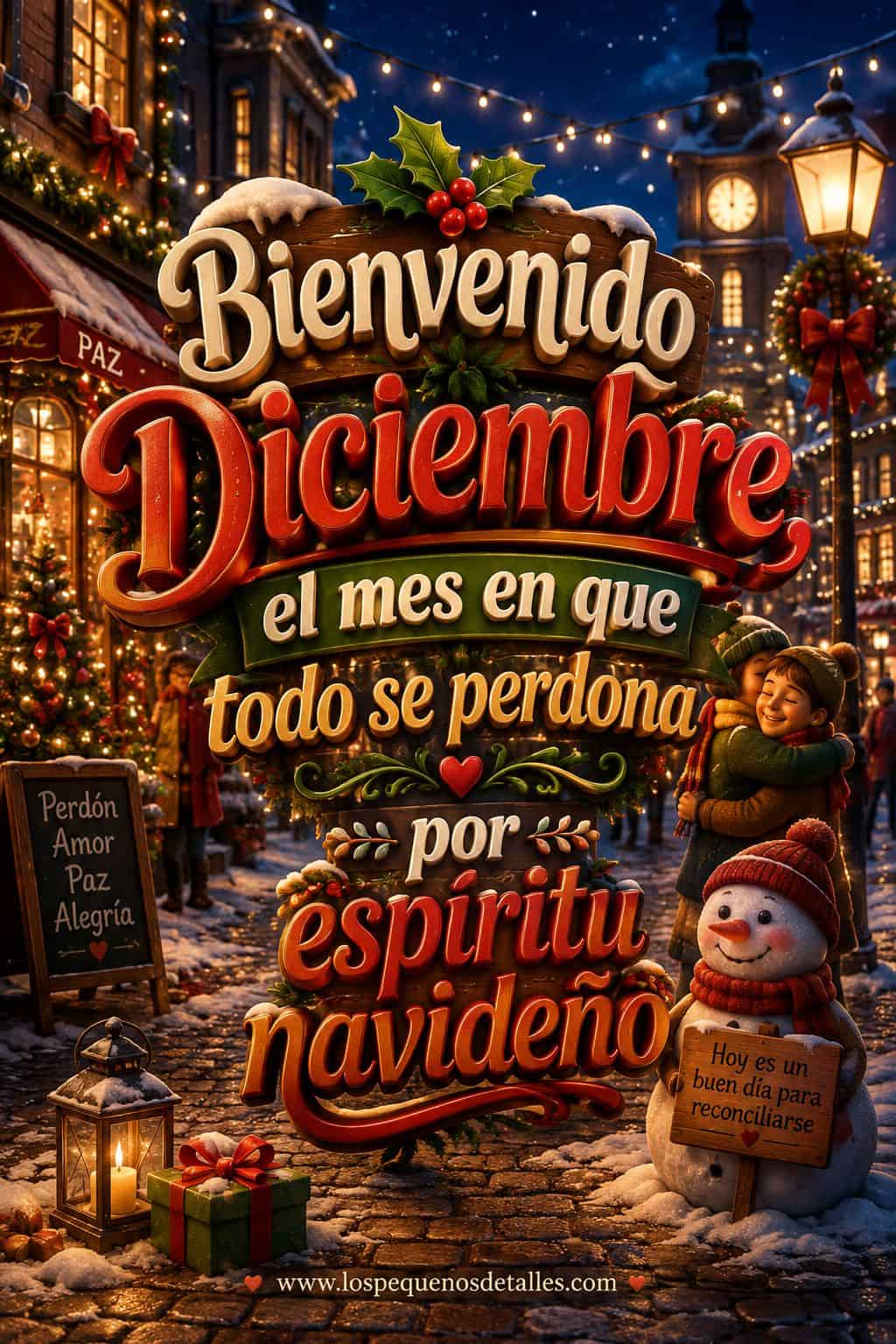 Ilustración navideña de una calle nevada de noche, con un cartel de madera decorado con acebo y la frase "Bienvenido diciembre, el mes en que todo se perdona por espíritu navideño". Al fondo, un niño abraza a un adulto, un muñeco de nieve con un cartel que dice "Hoy es un buen día para reconciliarse", una pizarra con las palabras "Perdón, Amor, Paz, Alegría", faroles, regalos y luces cálidas de temporada.