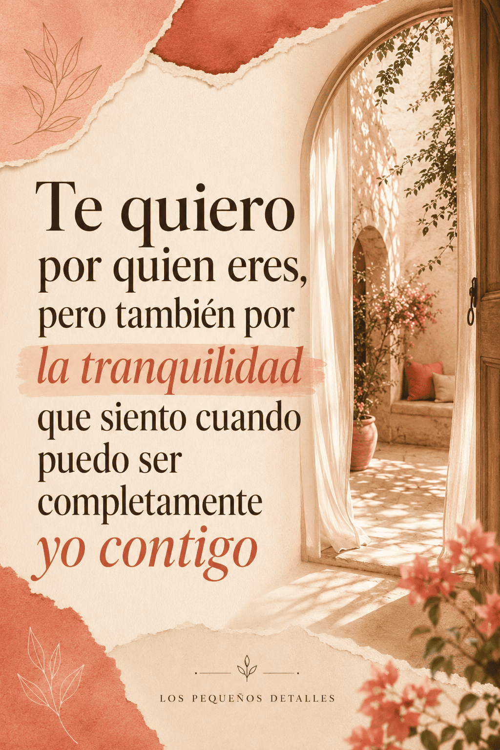 Frase profunda de amor sobre un fondo en tonos cálidos, junto a una puerta arqueada abierta a un patio con plantas y flores