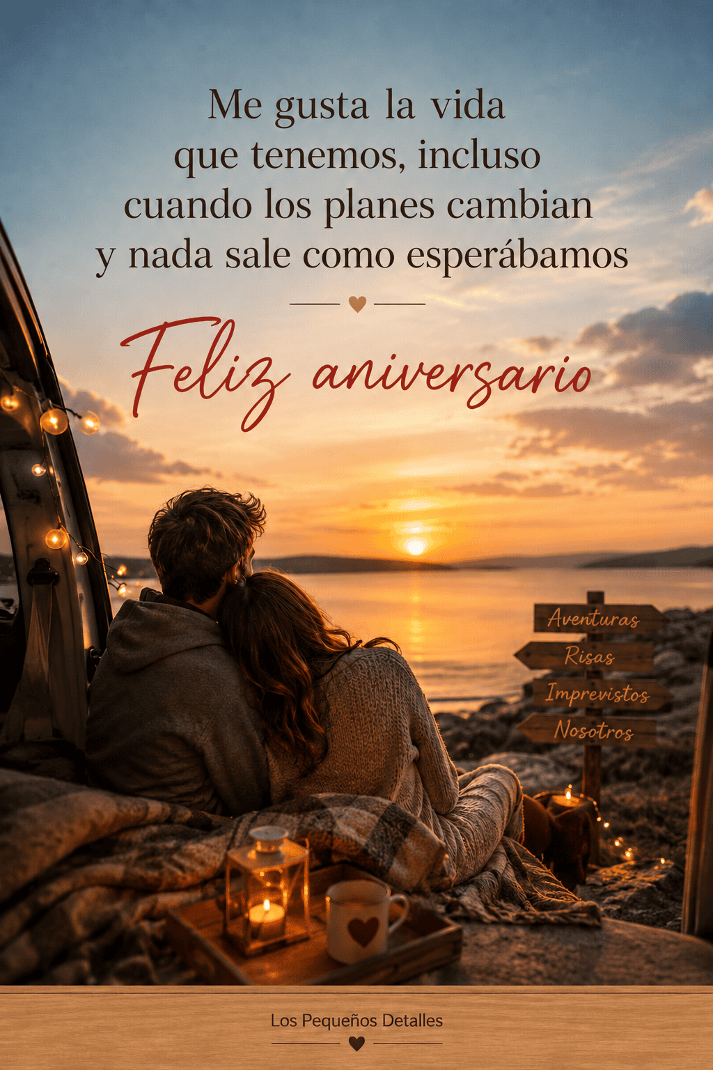 asme un texto alternativo  Pareja abrazada dentro de una furgoneta frente a un atardecer junto al lago, con el mensaje: “Me gusta la vida que tenemos, incluso cuando los planes cambian y nada sale como esperábamos. Feliz aniversario